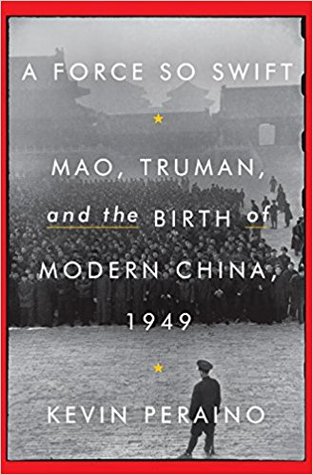 A force so swift Mao, Truman, and the birth of modern China, 1949