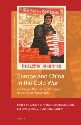 Europe and China in the Cold War: exchanges beyond the bloc logic and the Sino-Soviet split