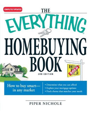 The Everything Homebuying Book: How to buy smart -- in any market.. Determine what you can afford ... Explore your mortgage options ... Find a home that matches your needs