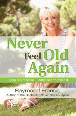 Never feel old again: aging is a mistake, learn how to avoid it