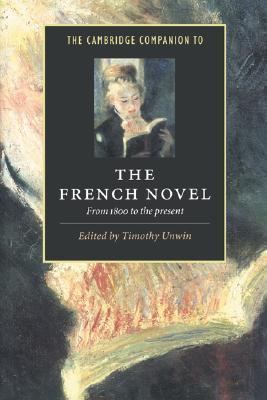 The Cambridge Companion to the French Novel: From 1800 to the Present