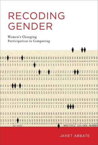 Recoding Gender: Women's Changing Participation in Computing