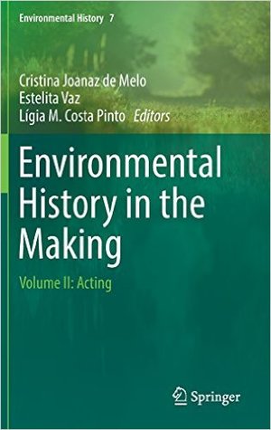 Environmental History in the Making Volume II: Acting