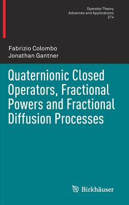 Quaternionic Closed Operators, Fractional Powers and Fractional Diffusion Processes