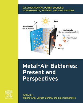 Electrochemical Power Sources: Fundamentals, Systems, and Applications: Metal-Air Batteries: Present and Perspectives