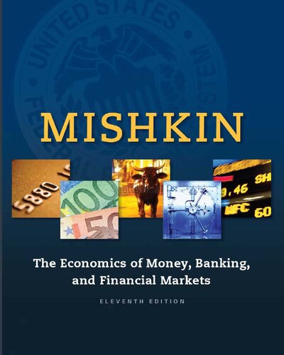 The Economics of Money, Banking, and Financial Markets