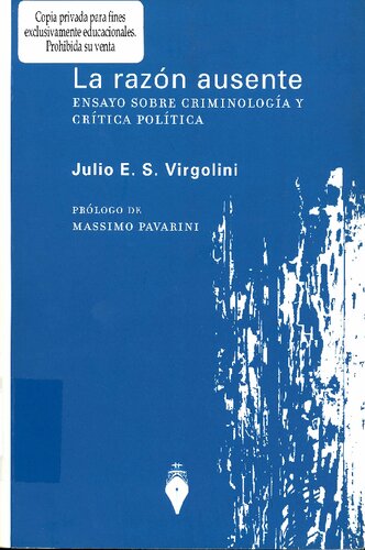 La razón ausente : Ensayo sobre criminología y crítica política