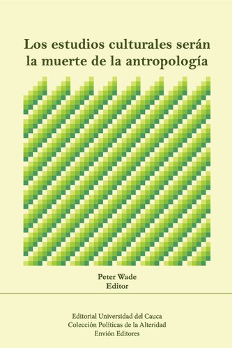 Los estudios culturales serán la muerte de la antropología