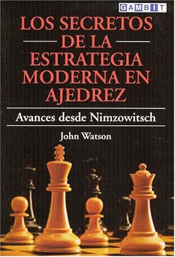 Los Secretos De La Estrategia Moderna En Ajedrez