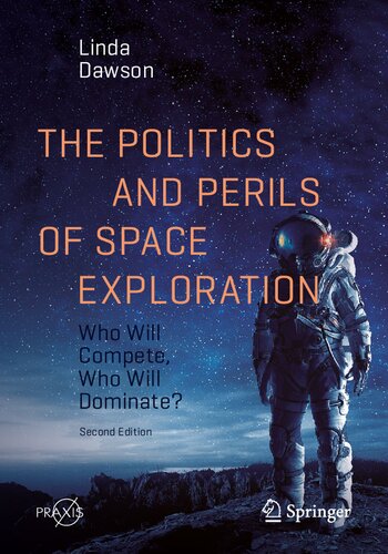 the POLITICS AND PERILS OF SPACE EXPLORATION who will compete, who will dominate?.