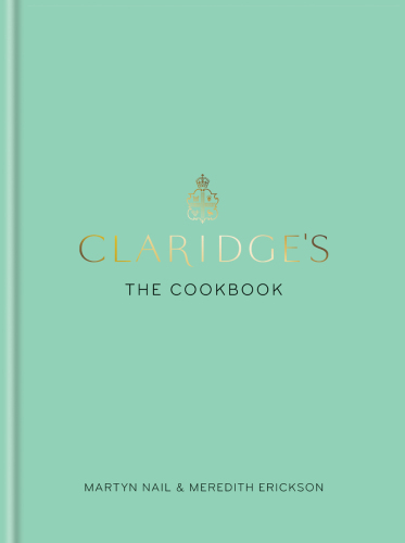 Claridge's: the cookbook