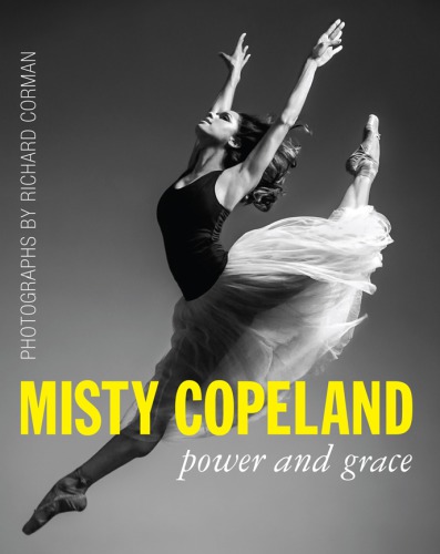 Misty Copeland Power and Grace