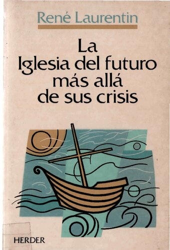 La Iglesia Del Futuro Mas Alla De Sus Crisis