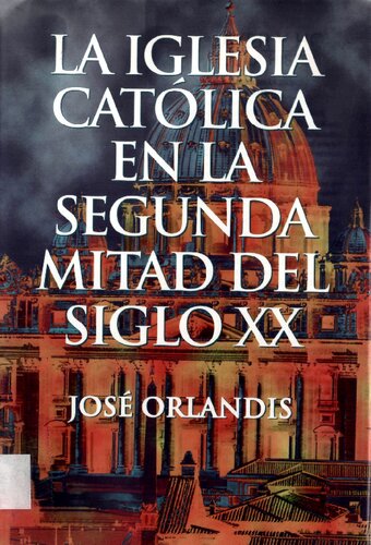 La Iglesia Catolica En La Segunda Mitad Del Siglo XX