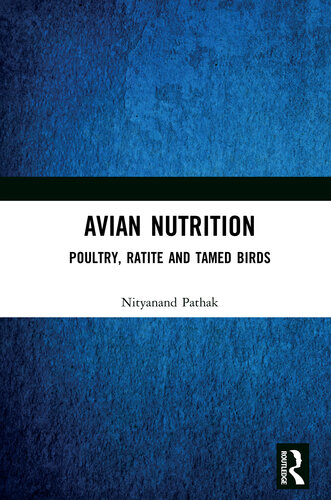 Avian Nutrition: Poultry, Ratite and Tamed Birds