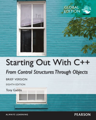 Starting Out with C++: From Control Structures Through Objects, Brief Version