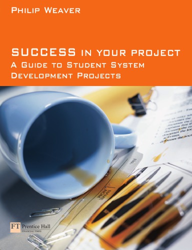 Success in Your Project: A Guide to Student System Development Projects