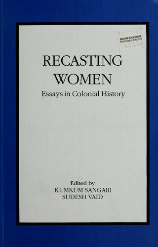 Recasting women : essays in colonial history