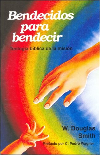 Bendecidos para bendecir. Teología bíblica de la misión