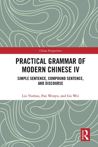 Practical Grammar of Modern Chinese IV: Simple Sentence, Compound Sentence, and Discourse