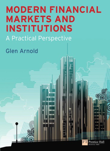 Modern Financial Markets and Institutions: A Practical Perspective