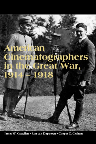 American cinematographers in the Great War, 1914-1918