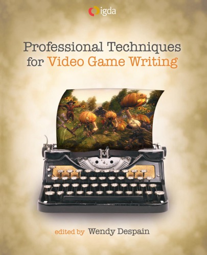 Professional Techniques for Video Game Writing