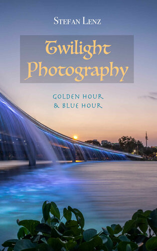 Twilight Photography: Golden Hour & Blue Hour