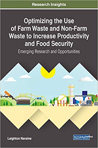 Optimizing the Use of Farm Waste and Non-Farm Waste to Increase Productivity and Food Security: Emerging Research and Opportunities