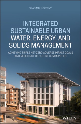 Integrated sustainable urban water, energy, and solids management: achieving triple net-zero adverse impact goals and resiliency of future communities