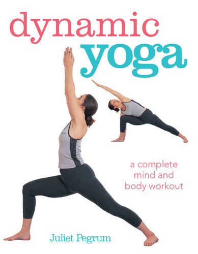 Dynamic Yoga: A complete mind and body workout