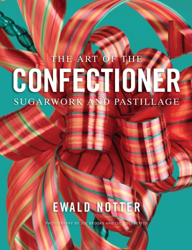 The art of the confectioner: sugarwork and pastillage