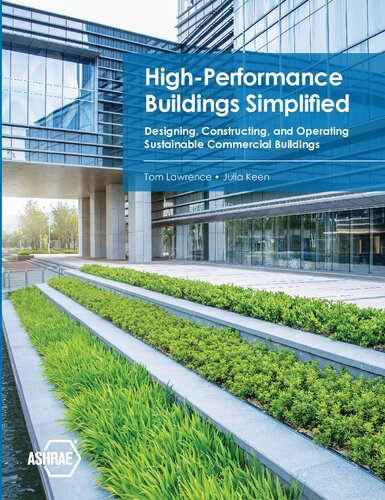 High-performance Buildings Simplified: Designing, Constructing, and Operating Sustainable Commercial Buildings