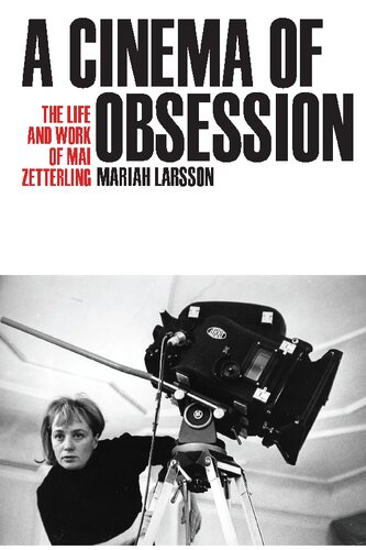 A Cinema of Obsession: The Life and Work of Mai Zetterling