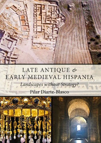 Late Antique and Early Medieval Hispania: Landscapes without Strategy?