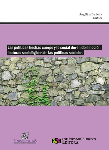 Las Politicas Hechas Cuerpo Y Lo Social Devenido Emocion