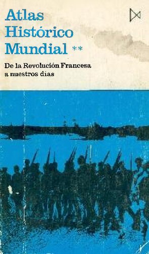 Atlas histórico mundial. De la Revolución francesa a nuestros días