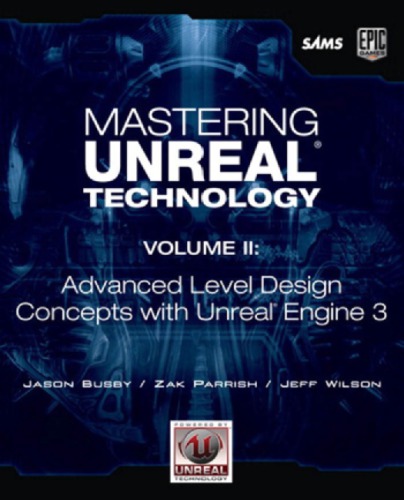 Mastering Unreal technology. Volume II, Advanced level design concepts with Unreal Engine 3