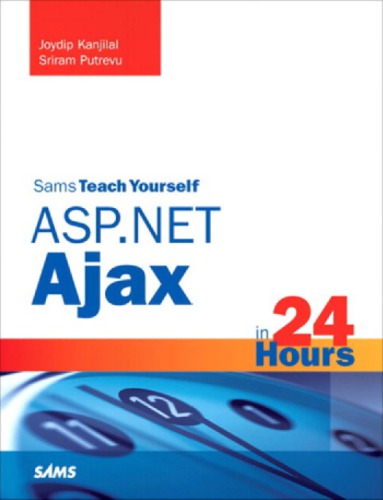 Sams teach yourself ASP.NET Ajax in 24 hours