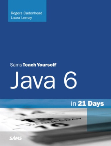 Sams teach yourself Java 6 in 21 days Includes index