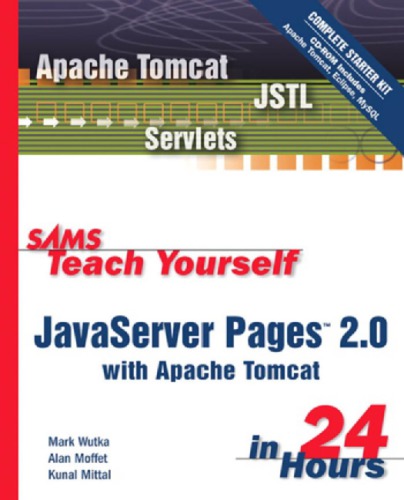 JavaServer Pages 2.0 with Apache Tomcat in 24 Hours, Complete Starter Kit