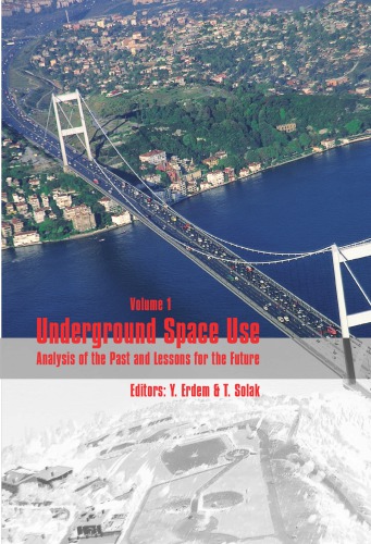 Underground space use: analysis of the past and lessons for the future: proceedings of the 31st ITA-AITES World Tunnel Congress, 7-12 May 2005, Istanbul, Turkey