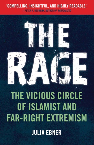 Rage: the Vicious Circle of Islamist and Far Right Extremism