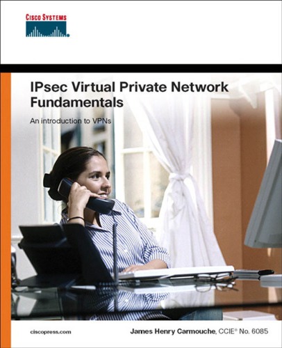 IPsec virtual private network fundamentals: [an introduction to VPNs]