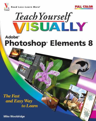 Teach yourself visually Photoshop Elements 8