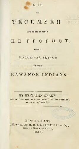 Life of Tecumseh and of His Brother the Prophet: With a Historical Sketch of the Shawanoe Indians