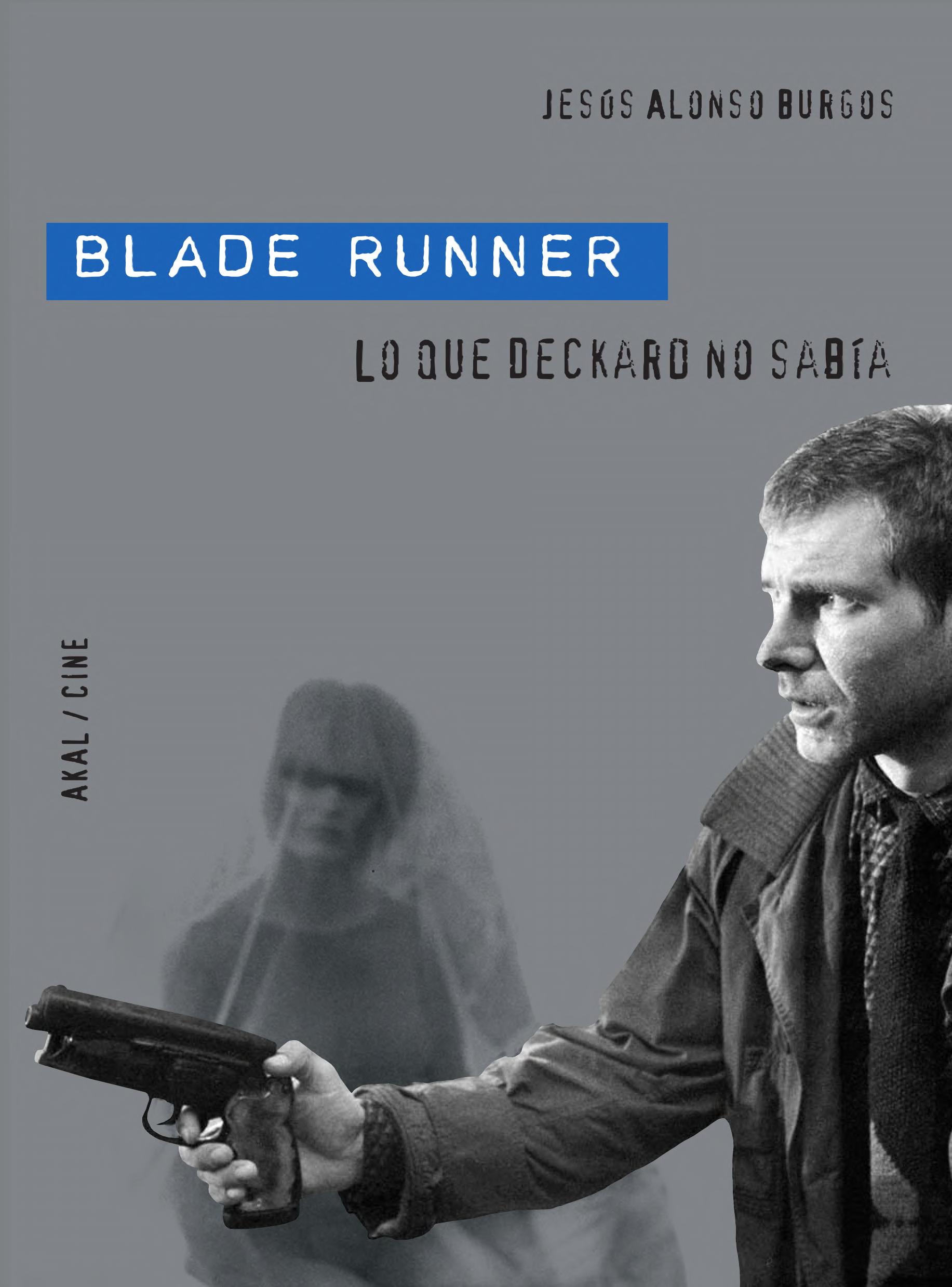 Blade Runner: Lo que Deckard no sabía