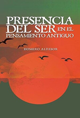 LA PRESENCIA DEL SER EN EL PENSAMIENTO ANTIGUO: El problema del ser en la filosof?a