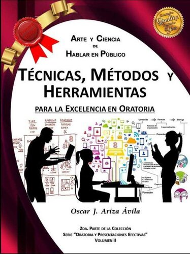 Técnicas, Métodos y Herramientas para la excelencia en la Oratoria.: Metodologías del Arte y Ciencia de Hablar en Público (Oratoria y Presentaciones Efectivas nº 2) (Spanish Edition)