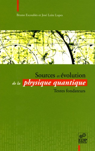 Sources et volution de la physique quantique (Textes fondateurs)